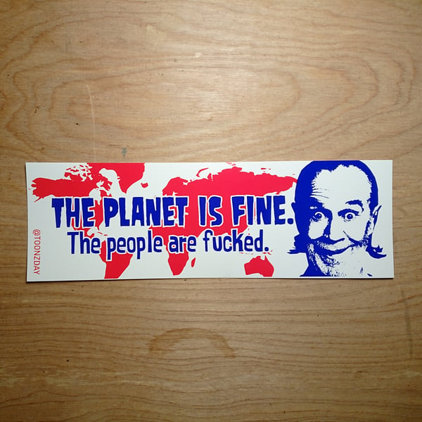 Image of The Planet is Fine Carlin sticker