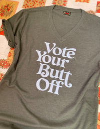 Image 2 of Vote Your Butt Off- Unisex V Neck Tee