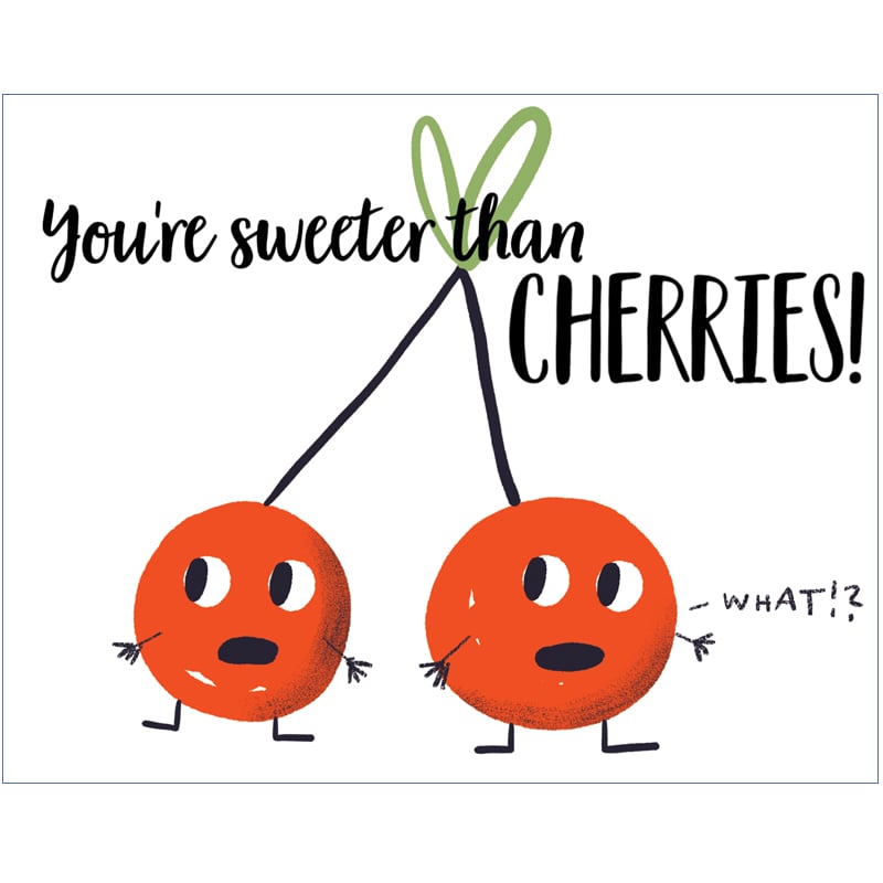 Image of You're sweeter than Cherries! 