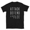 Attack Defend or Flee Support Tee  (White Ink on Black Fabric)