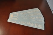 Image of You LIKE this Decal