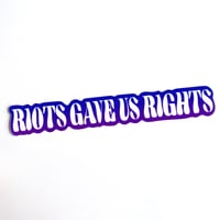 Image 1 of 'Riots Gave Us Rights' Sticker
