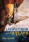 MG - Longhorns and Outlaws (by Linda Aksomitis)