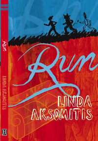 YA - Run (by Linda Aksomitis)