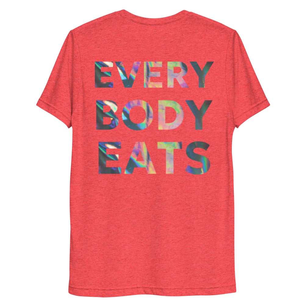 E.B.E. "Every Body Eats" Tri-Blend Tee