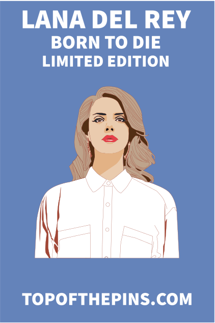 Lana Del Rey Born To Die Limited Edition Pin Badge Top Of The Pins