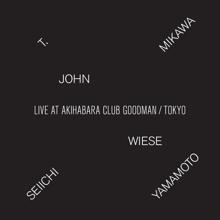 T. Mikawa/John Wiese/Seiichi Yamamoto – Live At Akihabara Club Goodman CD