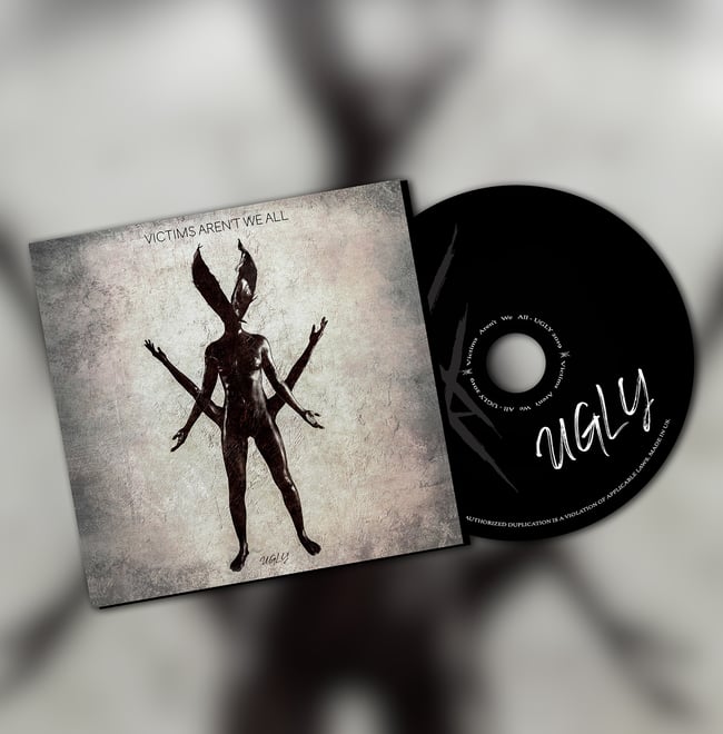 Victims Aren't We All - Ugly