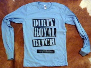 Image of "Dirty Royal Bitch"