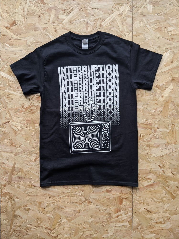 Image of INTERRUPTION REPEATER T-SHIRTY