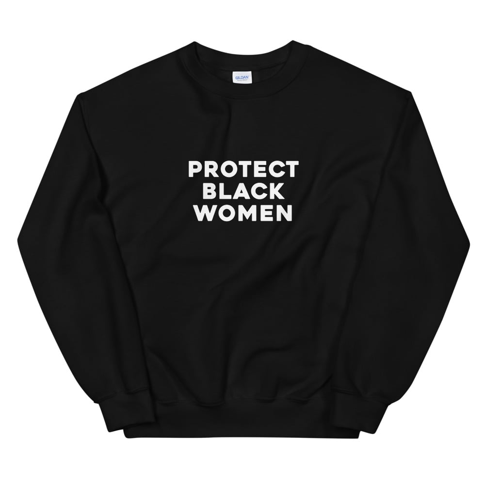 Image of Unisex Protect Black Women Sweatshirt