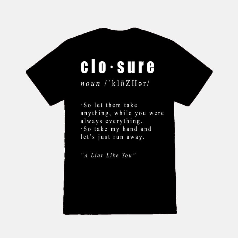 Image of CLOSURE LYRICS T SHIRT - A Liar Like You