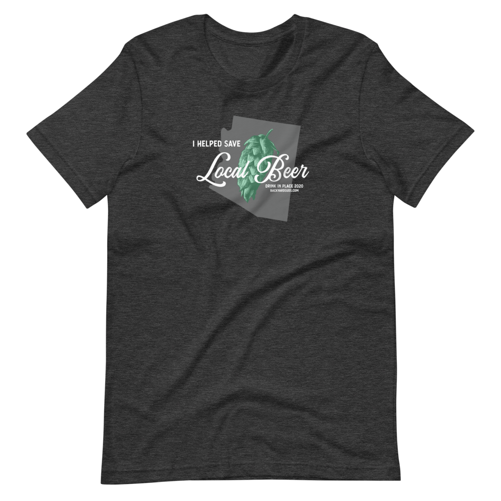 Arizona - I Helped Save Local Beer T-Shirt 