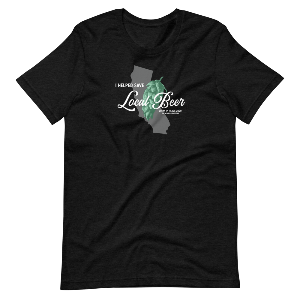 California - I Helped Save Local Beer T-Shirt 