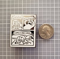 Image 2 of Comics Are Hard Enamel Pin