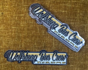 Image of WBC “IT’S MY BUS, NOW F**K OFF!” Sticker