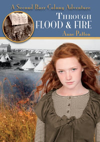 MG - Through Flood & Fire: A Second Barr Colony Adventure (by Anne Patton)