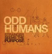 Image of Odd Humans - Stranger Seems The Purpose