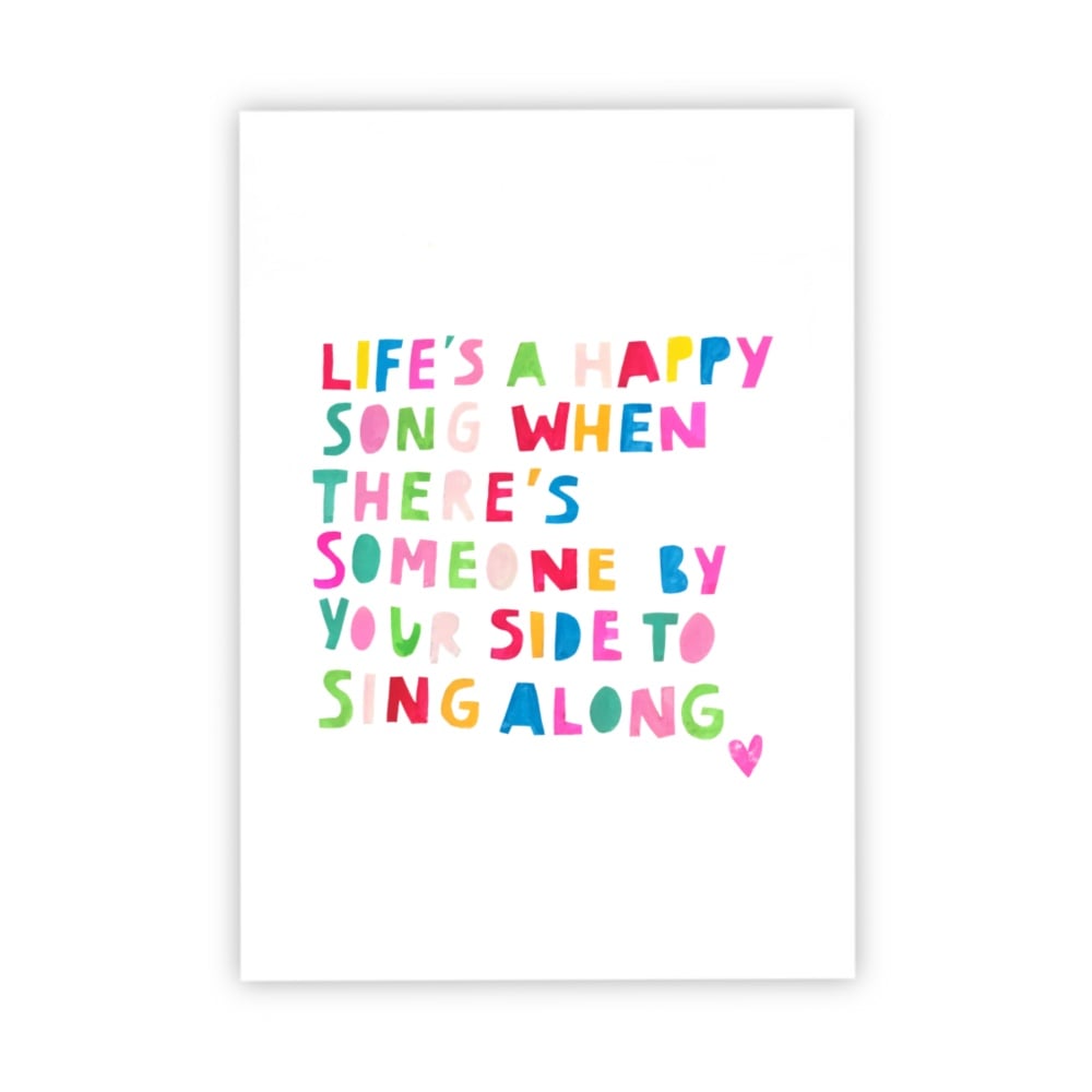 Image of Life’s A Happy Song print