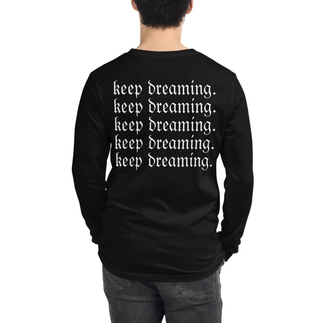 Keep Dreaming Long Sleeve