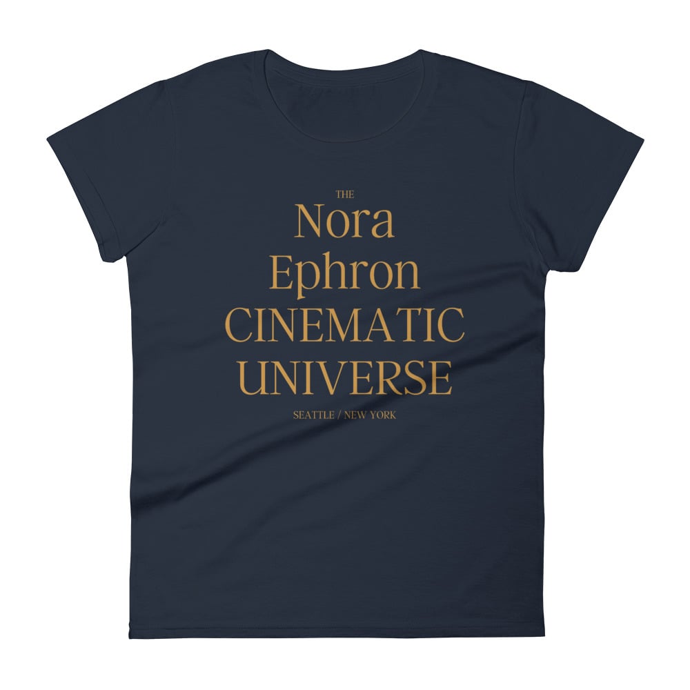 The Nora Ephron Cinematic Universe (Womens)
