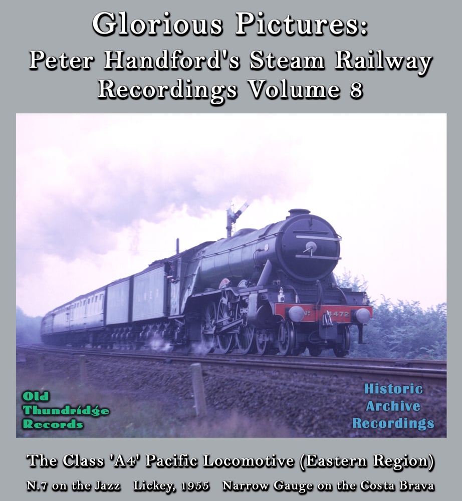 Image of Glorious Pictures: Peter Handford’s Steam Railway Recordings Volume Eight