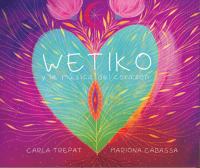 Wetiko y la música del corazón