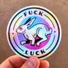 Fuck Luck Holographic Sticker