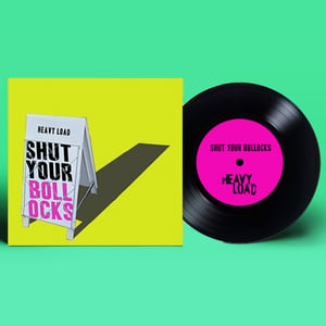 Image of Shut Your Bollocks - 7inch vinyl - Heavy Load