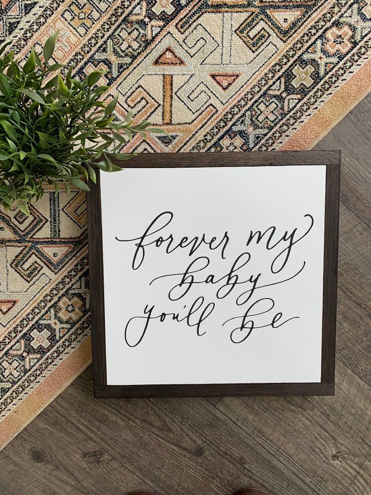 Image of Forever My Baby You’ll Be