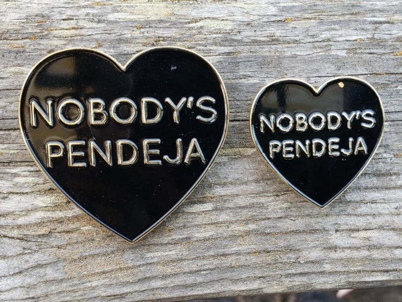 Image of Large Nobody's Pendeja SECONDS pin