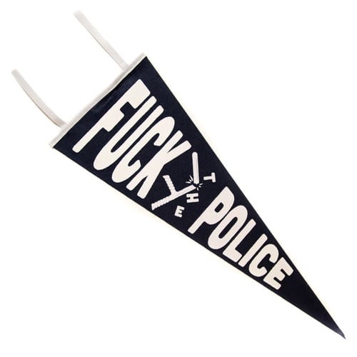 Image of Fuck the Police Pennant