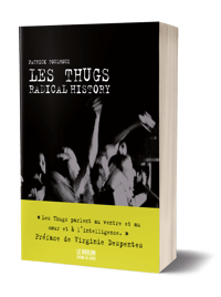 "LES THUGS Radical History" par Patrick Foulhoux
