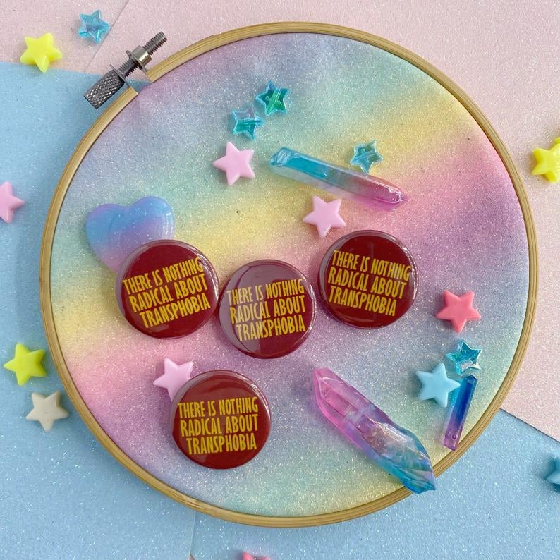 Image of There Is Nothing Radical About Transphobia Button Badge
