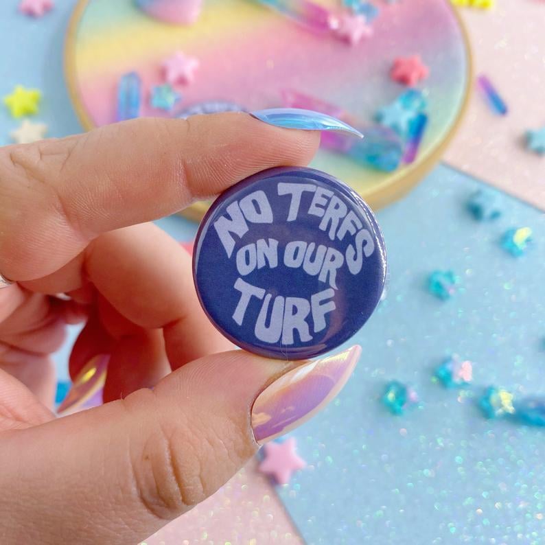 Image of No TERFs On Our Turf Button Badge