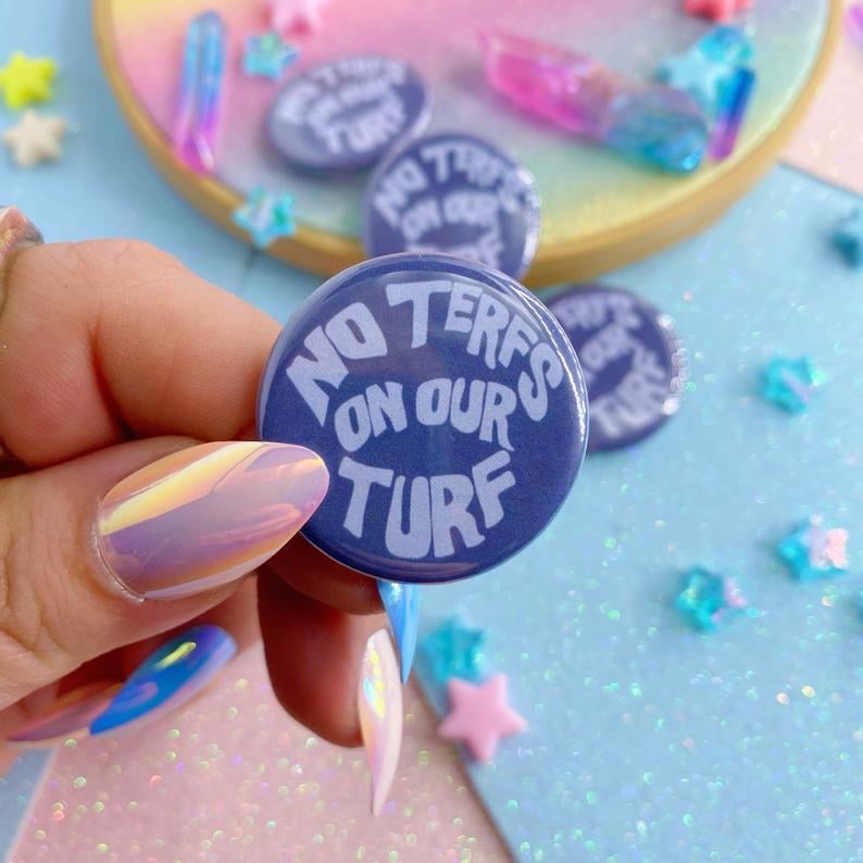 Image of No TERFs On Our Turf Button Badge