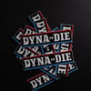 Dyna or Die 100x25 mm sticker