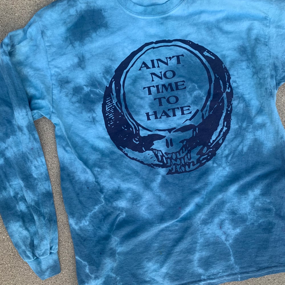 Image of Ain't No Time to Hate - Short Sleeve 