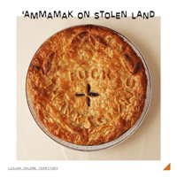 'Ammamak! (lets eat) on stolen land.
