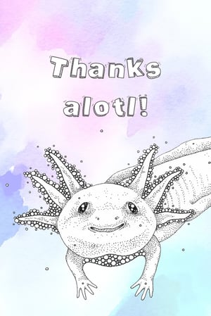 "Thanks Alotl!" mini prints