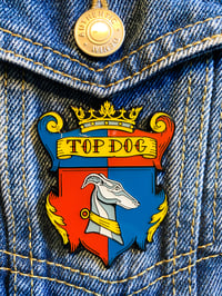 Image 1 of “Top Dog”  soft enamel pin badge 