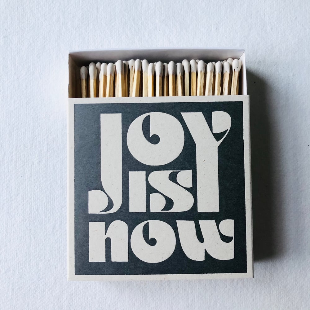 Image of Joy is Now Matches