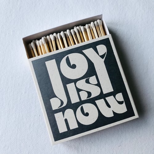 Image of Joy is Now Matches