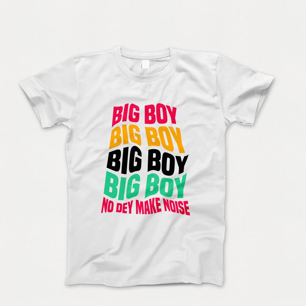 Big Boy No Dey Make Noise Drip T-Shirt (Gambo)