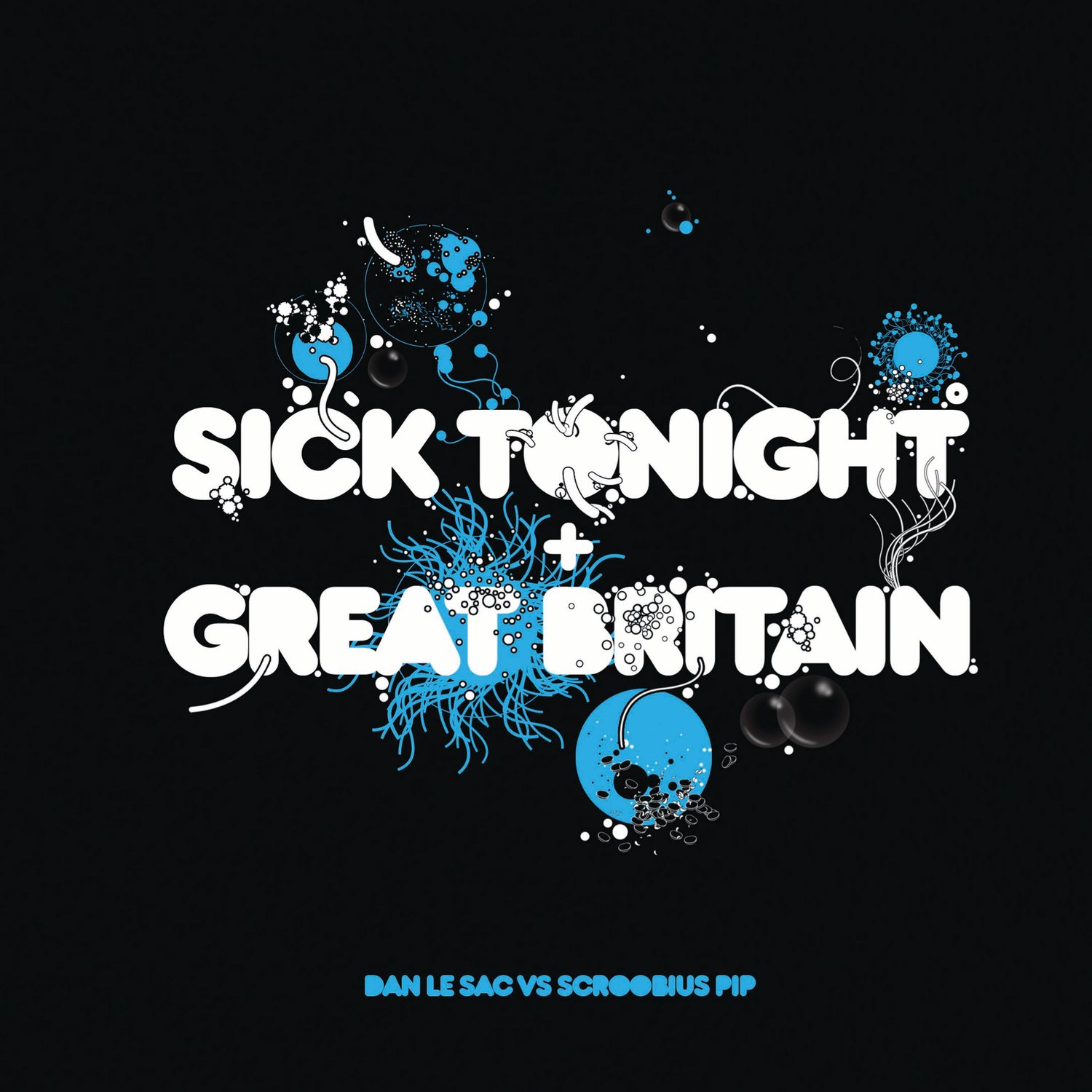 Image of dan le sac Vs Scroobius Pip - Sick Tonight / Great Britain
