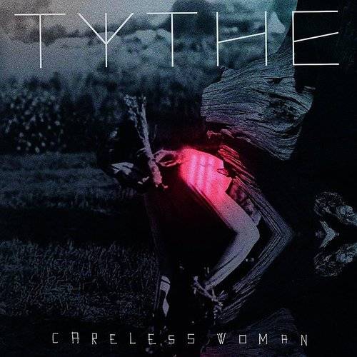 Image of Tythe - Careless Woman