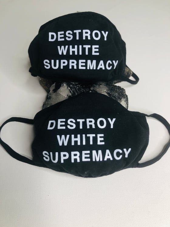 Image of Destroy White Supremacy Black Mask