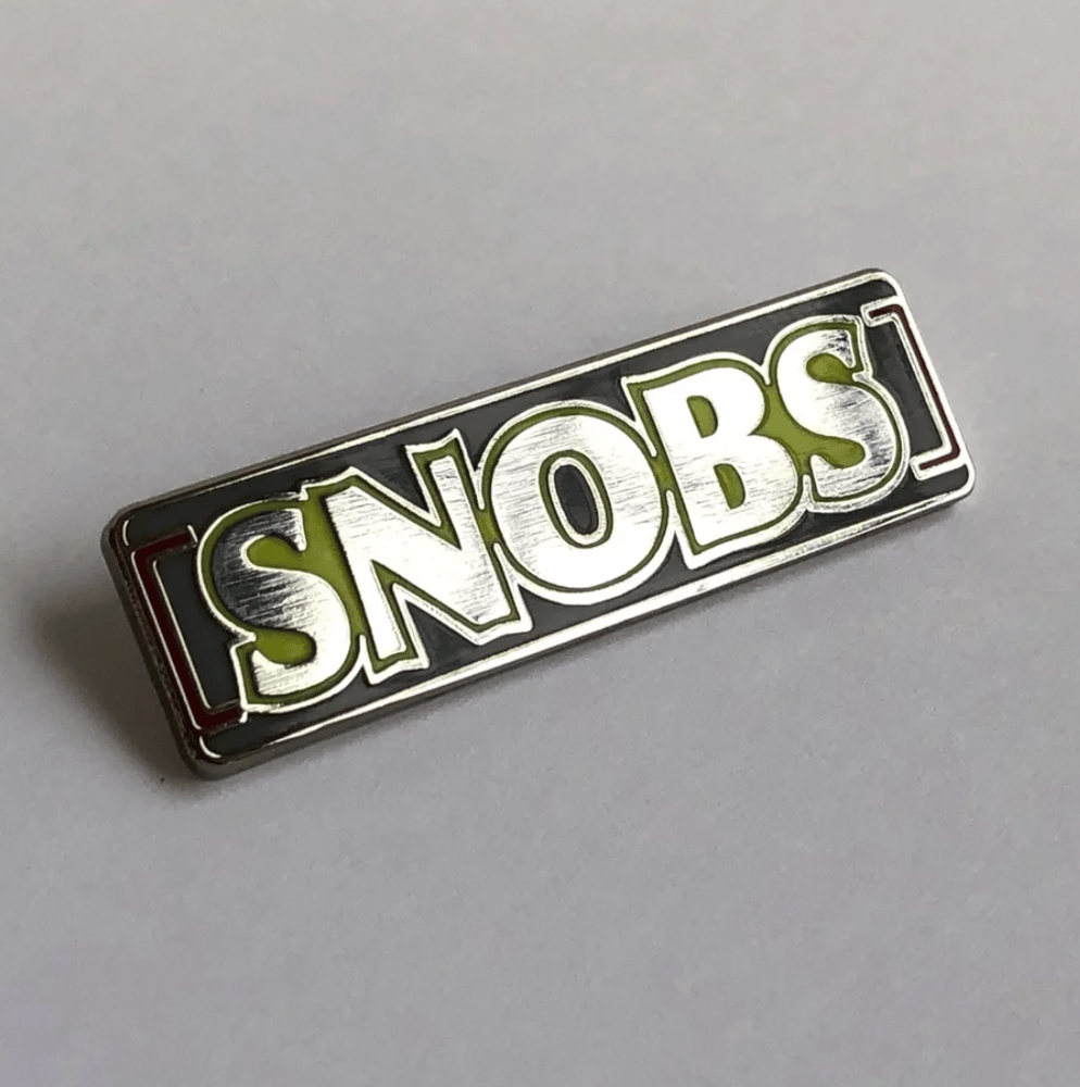 Image of Snobs Pin Badge