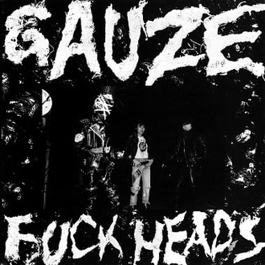 GAUZE "Fuck Heads" LP