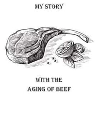 My Story With The Aging of Beef